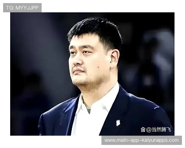姚明之后中国篮球的未来走向，姚明上任后中国男篮变化